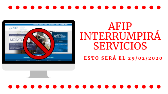 LA AFIP INTERRUMPIRÁ SERVICIOS.